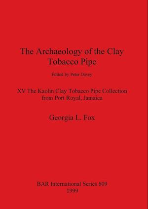 The Archaeology of the Clay Tobacco Pipe XV