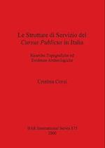 Le Strutture Di Servizio del Cursus Publicus in Italia