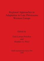 Regional Approaches to Adaptation in Late Pleistocene Western Europe 