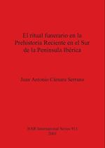 El ritual funerario en la Prehistoria Reciente en el Sur de la Península Ibérica