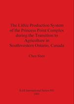 The Lithic Production System of the Princess Point Complex during the Transition to Agriculture in Southwestern Ontario, Canada 