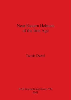 Near Eastern Helmets of the Iron Age
