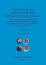 Three Iron Age and Romano-British Rural Settlements on English Gravels