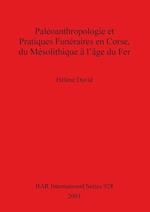 Paléoanthropologie et Pratiques Funéraires en Corse, du Mésolithique à l'âge du Fer