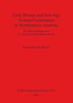 Early Bronze and Iron Age Animal Exploitation in Northeastern Anatolia