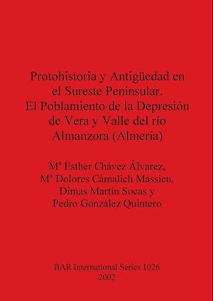 Protohistoria y Antigüedad en el Sureste Peninsular. El Poblamiento de la Depresión de Vera y Valle del río Almanzora (Almería)