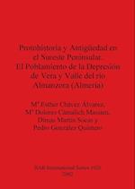 Protohistoria y Antigüedad en el Sureste Peninsular. El Poblamiento de la Depresión de Vera y Valle del río Almanzora (Almería)