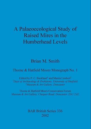 A Palaeoecological Study of Raised Mires in the Humberhead  Levels