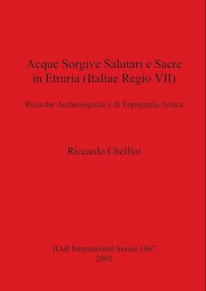 Acque Sorgive Salutari e Sacre in Etruria (Italiae Regio VII)