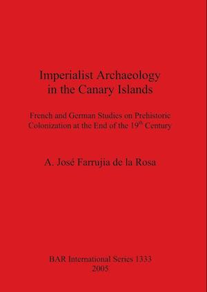 Imperialist Archaeology in the Canary Islands