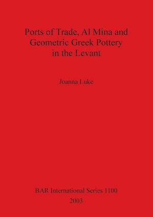 Ports of Trade, Al Mina and Geometric Greek Pottery in the Levant