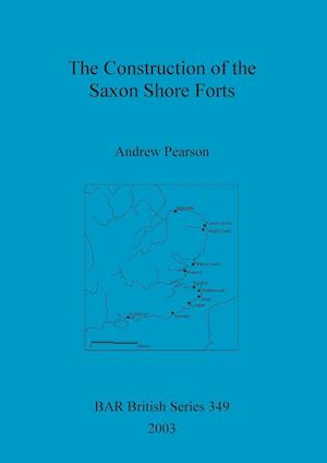 The Construction of the Saxon Shore Forts