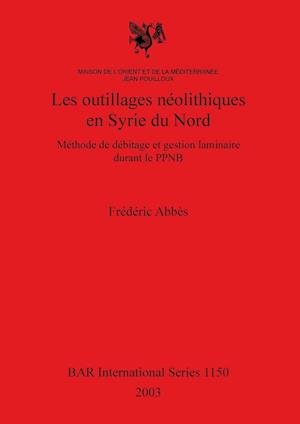 Les outillages néolithiques en Syrie du Nord