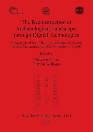 The Reconstruction of Archaeological Landscapes through Digital Technologies