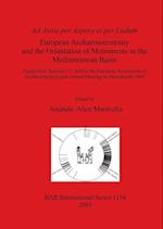 Ad Astra per Aspera et per Ludum - European Archaeoastronomy and the Orientation of Monuments in the Mediterranean Basin