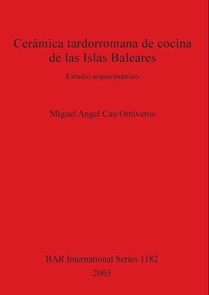 Cerámica tardorromana de cocina de las Islas Baleares