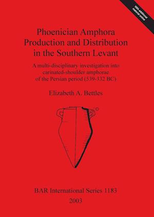 Phoenician Amphora Production and Distribution in the Southern Levant