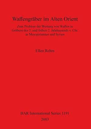 Waffengräber im Alten Orient