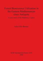 Forest Bioresource Utilisation in the Eastern Mediterranean since Antiquity