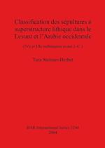 Classification des sépultures à superstructure lithique dans le Levant et l'Arabie occidentale