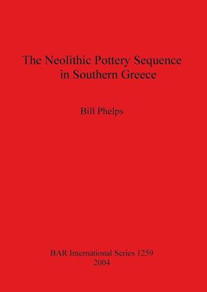 The Neolithic Pottery Sequence in Southern Greece