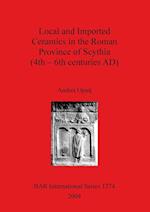 Local and Imported Ceramics in the Roman Province of Scythia (4th - 6th centuries AD)