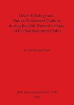 Bison Ethology and Native Settlement Patterns during the Old Women's Phase on the Northwestern Plains