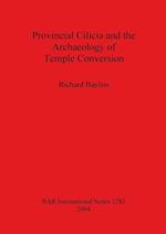 Provincial Cilicia and the Archaeology of Temple Conversion