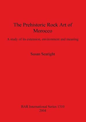 The Prehistoric Rock Art of Morocco