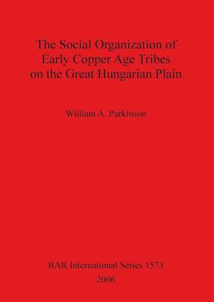 The Social Organization of Early Copper Age Tribes on the Great Hungarian Plain