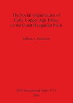 The Social Organization of Early Copper Age Tribes on the Great Hungarian Plain