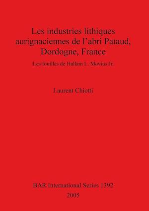 Les industries lithiques aurignaciennes de l'abri Pataud, Dordogne, France