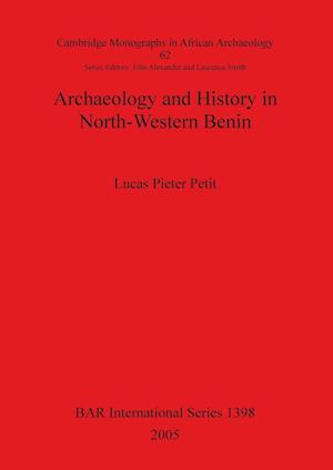 Archaeology and History in North-Western Benin