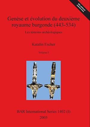 Genèse et évolution du deuxième royaume burgonde (443-534), Volume I