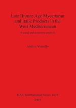 Late Bronze Age Mycenaean and Italic Products in the West Mediterranean