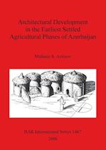 Architectural Development in the Earliest Settled Agricultural Phases of Azerbaijan