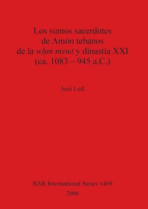 Los sumos sacerdotes de Amón tebanos de la w¿m mswt y dinastía XXI (ca. 1083 - 945 a.C.)
