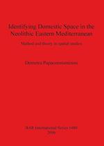 Identifying Domestic Space in the Neolithic Eastern Mediterranean