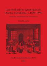 Les productions céramiques du Québec méridional, c. 1680-1890