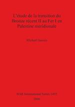 L'étude de la transition du Bronze récent II au Fer I en Palestine méridionale