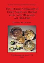 The Historical Archaeology of Pottery Supply and Demand in the Lower Rhineland, AD 1400-1800