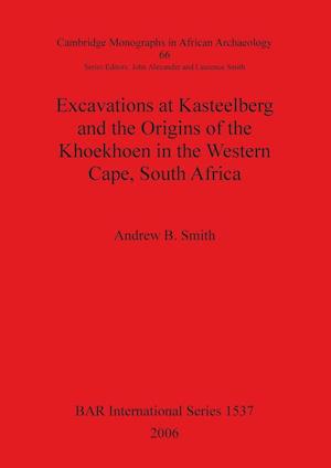 Excavations at Kasteelberg and the Origins of the Khoekhoen in the Western Cape, South Africa