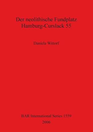 Der neolithische Fundplatz Hamburg-Curslack 55