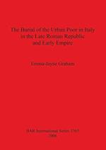 The Burial of the Urban Poor in Italy in the Late Roman Republic and Early Empire