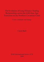 The Evolution of Long Distance Trading Relationships across the LBA/Iron Age Transition on the Northern Levantine Coast