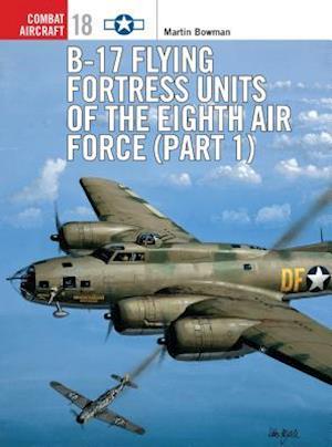 B-17 Flying Fortress Units of the Eighth Air Force (Part 1)