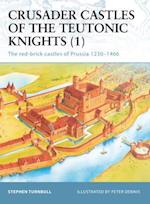 Crusader Castles of the Teutonic Knights