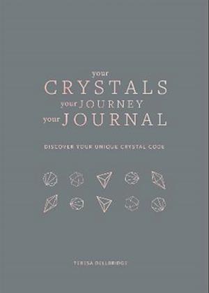 Your Crystals, Your Journey, Your Journal