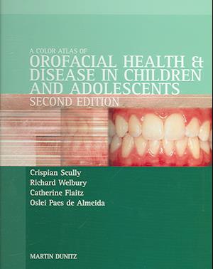 Color Atlas of Orofacial Health and Disease in Children and Adolescents