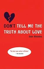 Don't Tell Me the Truth about Love